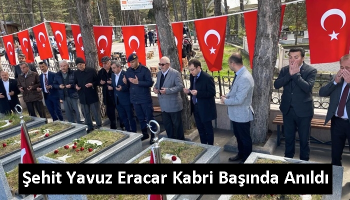 Şehit Yavuz Eracar Kabri Başında Anıldı