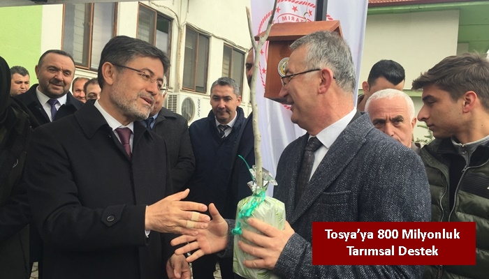 Tarım ve Orman Bakanı İbrahim Yumaklı:  Tosya’ya 800 Milyonluk Tarımsal Destek