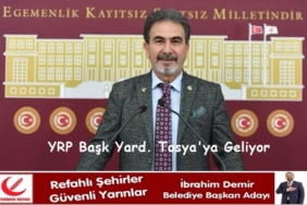YRP Genel Başkan Yardımcısı Aşıla Tosya’ya Geliyor