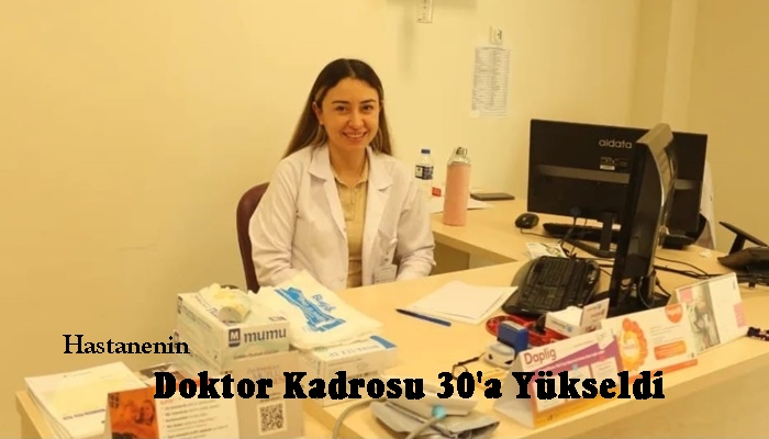 Tosya Devlet Hastanesinin Doktor Kadrosu 30’a Yükseldi