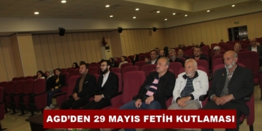 AGD’DEN 29 MAYIS FETİH KUTLAMASI
