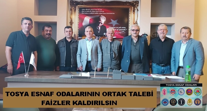 Tosya Esnaf Odalarının Ortak Talebi, Faizler Kaldırılsın