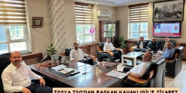 TOSYA TSO’DAN BAŞKAN KAVAKLIGİL’E ZİYARET