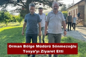 Orman Bölge Müdürü Sönmezoğlu Tosya’yı Ziyaret Etti