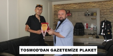 TOSMOD’dan Gazetemize Plaket