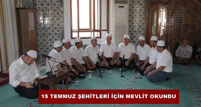 15 Temmuz Şehitleri İçin Mevlit Okundu