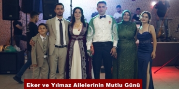 Eker ve Yılmaz Ailelerinin Mutlu Günü