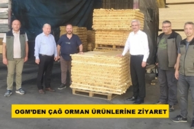 OGM’DEN ÇAĞ ORMAN ÜRÜNLERİNE ZİYARET