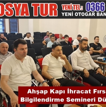 Tosya Ticaret ve Sanayi Odası Afrika’ya Ahşap Kapı İhracat Fırsatları Bilgilendirme Semineri Düzenledi