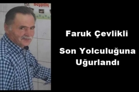 Faruk Çevlikli Son Yolculuğuna Uğurlandı