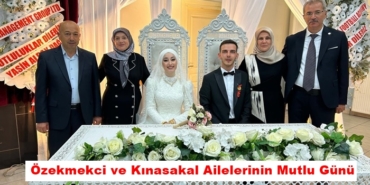 Özekmekci ve Kınasakal Ailelerinin Mutlu Günü