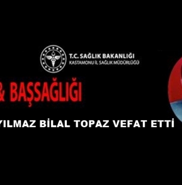 Dr Yılmaz Bilal Topaz Vefat Etti