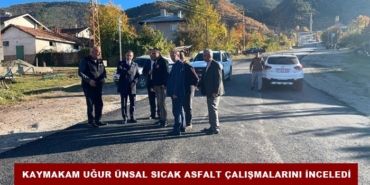 Kaymakam Uğur Ünsal Sıcak Asfalt Çalışmalarını İnceledi