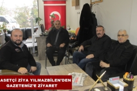 Siyasetçi Ziya Yılmazbilen’den Gazetemiz’e Ziyaret