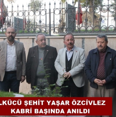 Ülkücü Şehit Yaşar Özcivlez Kabri Başında Anıldı
