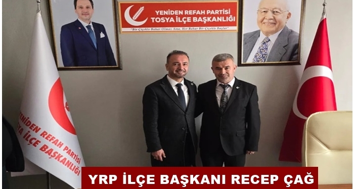 Yeniden Refah Partisi Tosya İlçe Başkanı Recep Çağ Oldu