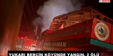 Yukarı Berçin Köyünde Yangın, 2 Ölü