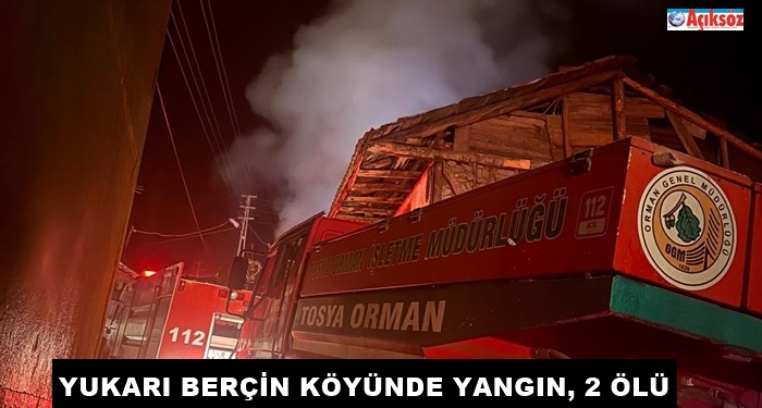 Yukarı Berçin Köyünde Yangın, 2 Ölü
