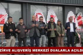 Zirve Alışveriş Merkezi Dualarla Açıldı