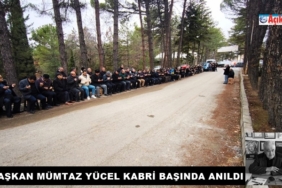 Merhum Belediye Başkanı Mümtaz Yücel Kabri Başında Anıldı