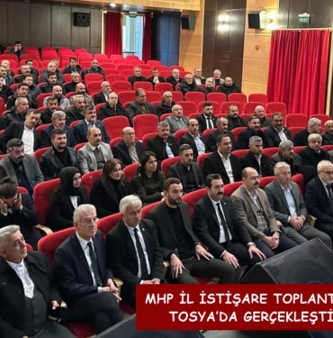 MHP İl İstişare Toplantısını Tosya’da Gerçekleştirdi