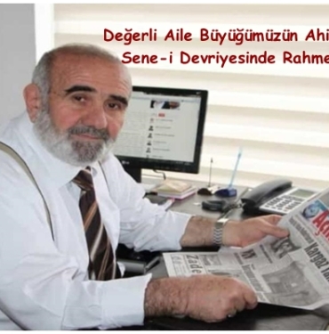 Değerli Aile Büyüğümüz Mustafa Ünsal’ı, Özlemle Anıyoruz
