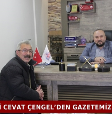 Eğitimci Cevat Çengel’den Gazetemize Ziyaret