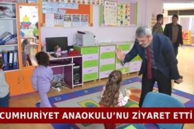 İlçe Milli Eğitim Müdürü Mehdi Toğrul, Cumhuriyet Anaokulu’nu Ziyaret Etti
