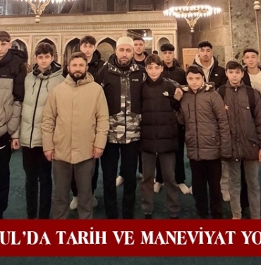 AGD Tosya Temsilciliği ile Milli Gençlik İstanbul’da Tarih ve Maneviyat Yolculuğunda!
