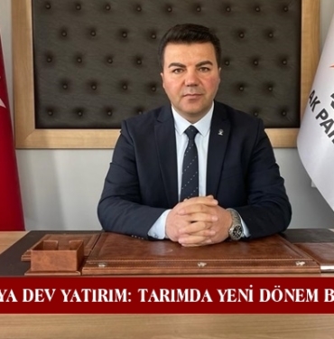 Tosya’ya Dev Yatırım: Tarımda Yeni Dönem Başlıyor