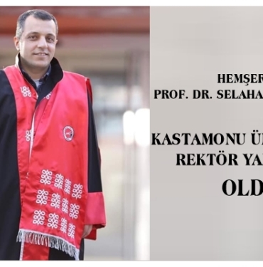 Hemşerimiz Prof. Dr. Selahattin Kaymakcı Rektör Yardımcısı Oldu