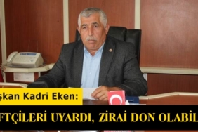Tosya Ziraat Odası Başkanı Kadri Eken Çiftçileri Uyardı, Zirai Don Olabilir