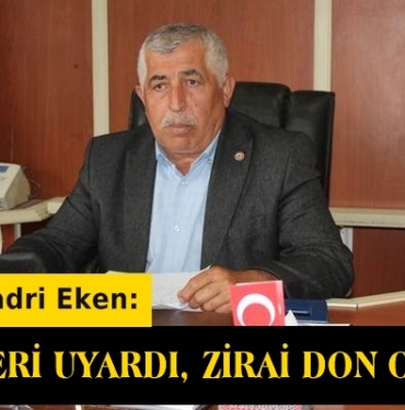 Tosya Ziraat Odası Başkanı Kadri Eken Çiftçileri Uyardı, Zirai Don Olabilir