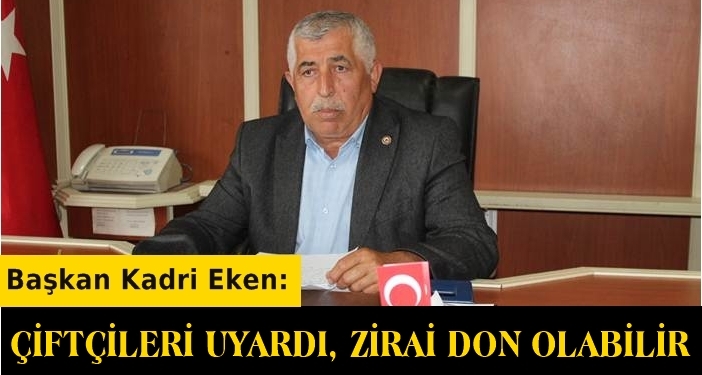 Tosya Ziraat Odası Başkanı Kadri Eken Çiftçileri Uyardı, Zirai Don Olabilir