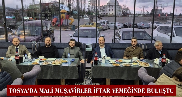 Tosya’da Mali Müşavirler İftar Yemeğinde Buluştu