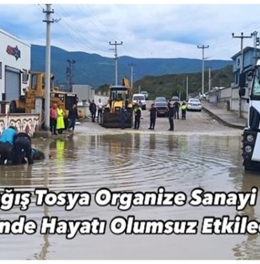 Ani Yağış Tosya Organize Sanayi Bölgesi’nde Hayatı Olumsuz Etkiledi