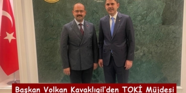 Başkan Volkan Kavaklıgil’den TOKİ Müjdesi