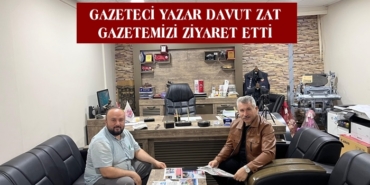 Gazeteci Yazar Davut Zat Gazetemizi Ziyaret Etti
