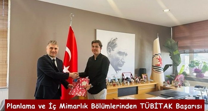 Şehir ve Bölge Planlama ve İç Mimarlık Bölümlerinden TÜBİTAK Başarısı