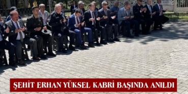 Şehit Erhan Yüksel Kabri Başında Anıldı