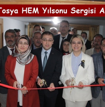Tosya HEM Yılsonu Sergisi Açıldı
