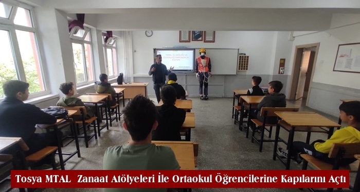 Tosya MTAL  Zanaat Atölyeleri İle Ortaokul Öğrencilerine Kapılarını Açtı