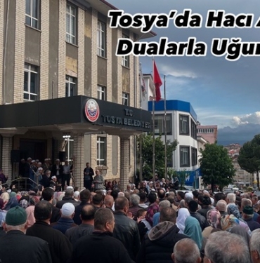 Tosya’da Hacı Adayları Dualarla Uğurlanıyor