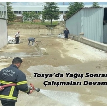 Tosya’da Yağış Sonrası Temizlik Çalışmaları Devam Ediyor