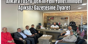 Ankara TOSYA-DER’in Yeni Yönetiminden Açıksöz Gazetesi’ne Ziyaret