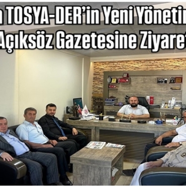 Ankara TOSYA-DER’in Yeni Yönetiminden Açıksöz Gazetesi’ne Ziyaret
