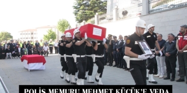 Polis Memuru Mehmet Küçük’e Veda