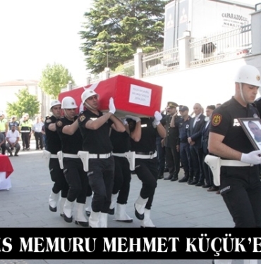 Polis Memuru Mehmet Küçük’e Veda