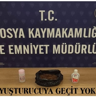 TOSYA EMNİYET MÜDÜRLÜĞÜNDEN UYUŞTURUCUYA GEÇİT YOK