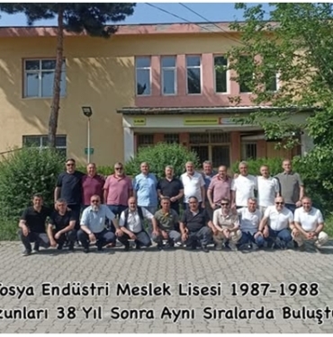 Tosya Endüstri Meslek Lisesi 1987-1988 Mezunları 38 Yıl Sonra Aynı Sıralarda Buluştu